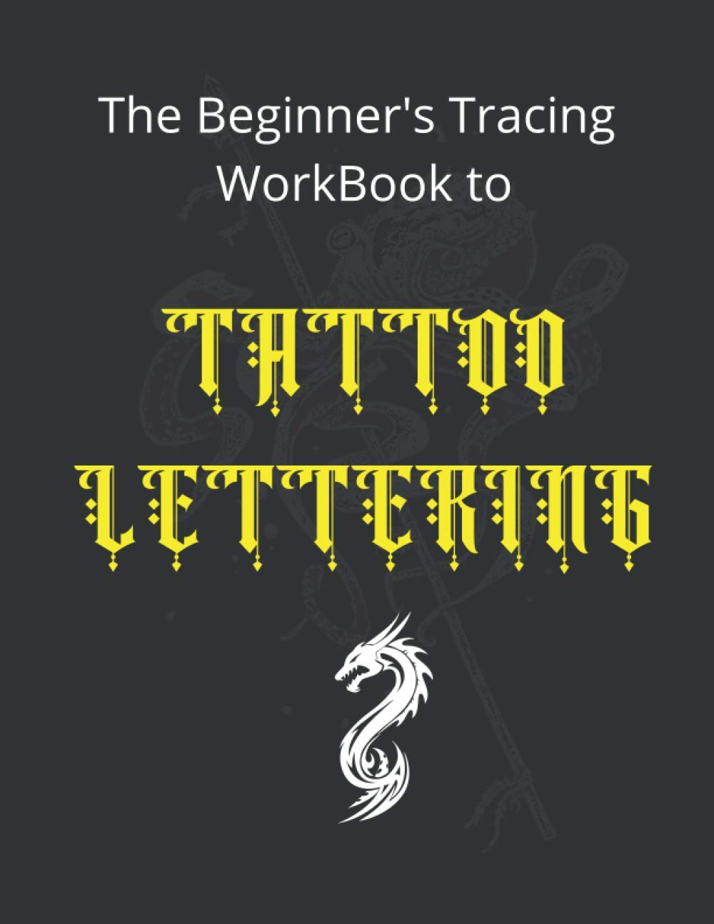 The Beginner's Tracing WorkBook to TATTOO LETTERING