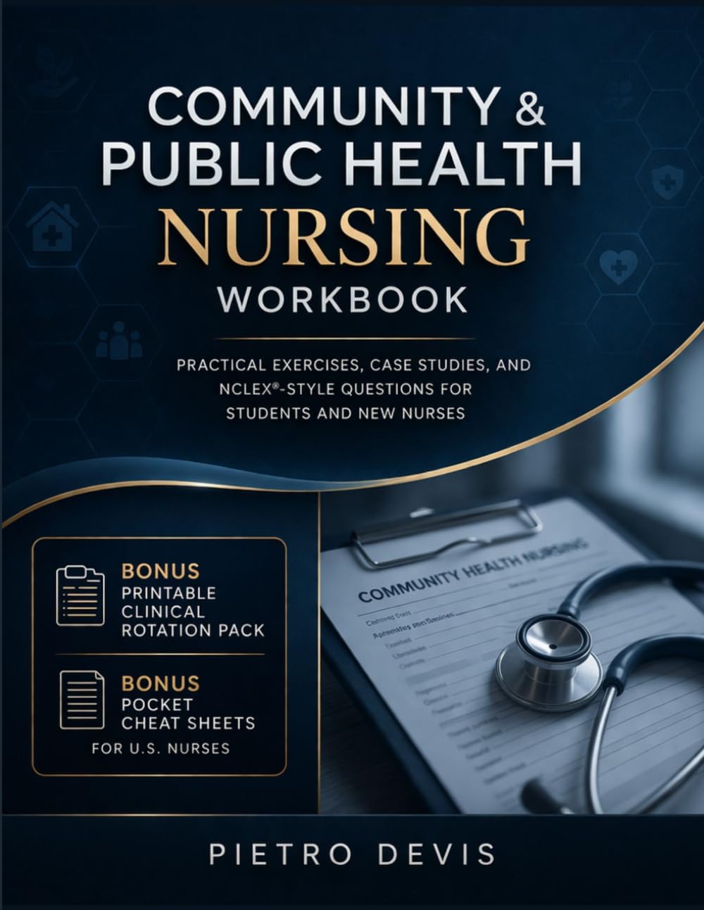 Community & Public Health Nursing Workbook: Case studies, practice questions, care plans, and practical assessment tools for population health and vulnerable communities