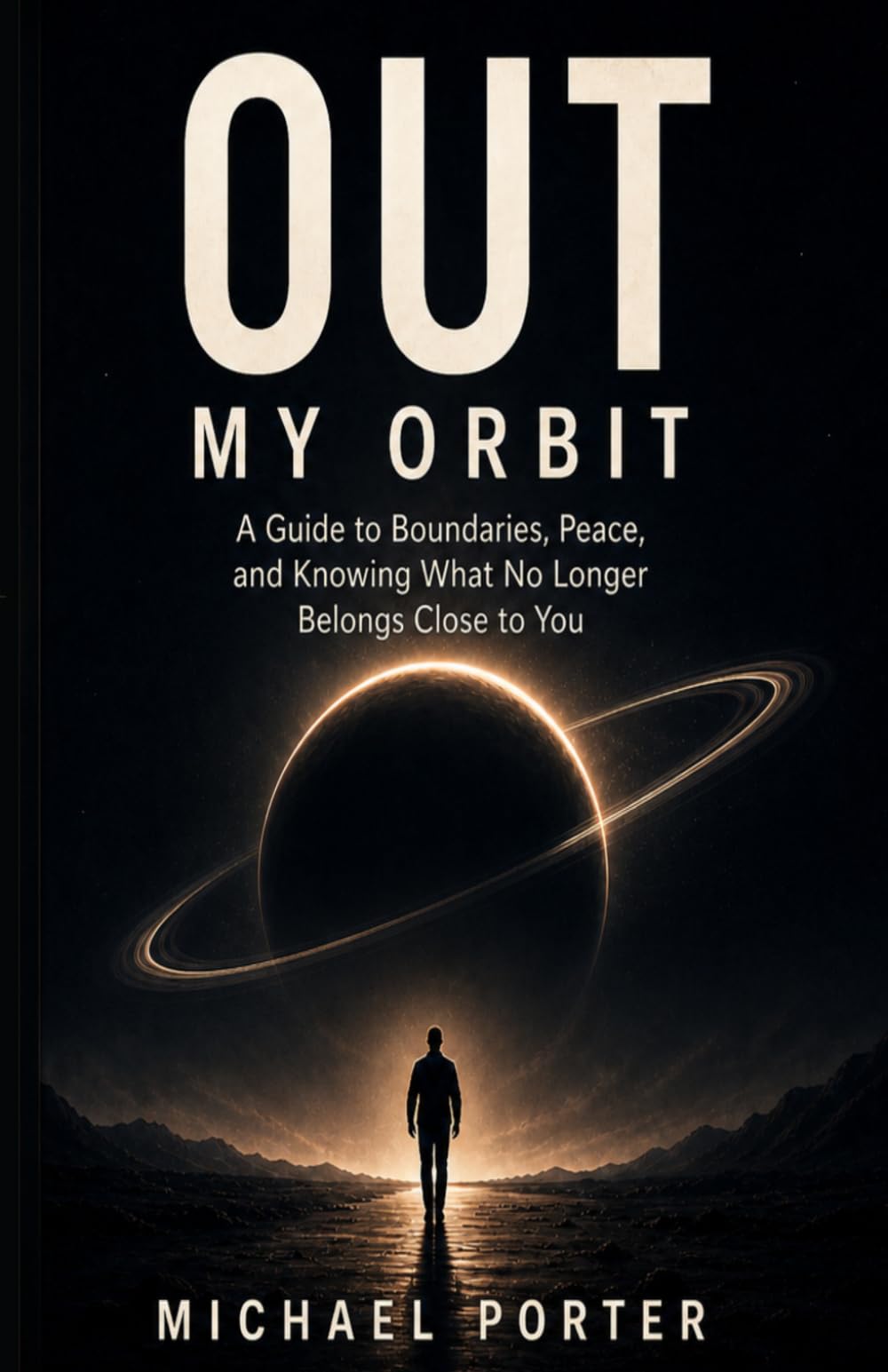 Out My Orbit: A Guide to Boundaries, Peace, and Knowing What No Longer Belongs Close to You