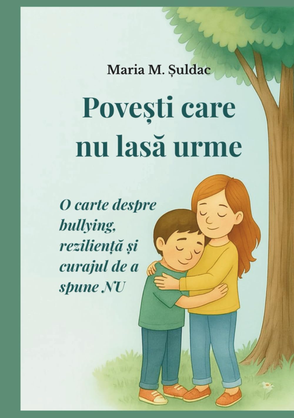 Povești care nu lasă urme: O carte despre bullying, reziliență și curajul de a spune NU