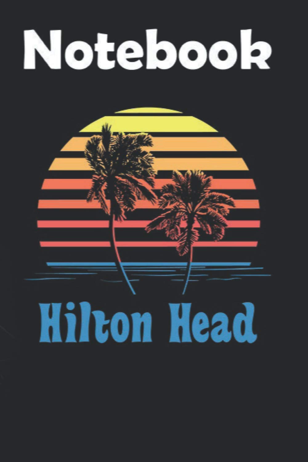 Composition, Journal Notebook: Hilton Head South Carolina Sunset Palm Trees Beach Size 6'' x 9'' with 100 College Ruled Pages for Notes, To Do Lists, Doodles, Soft Cover, Matte Finish