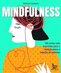 Mindfulness: 100 cartas com exercícios para a atenção plena e redução de estresse