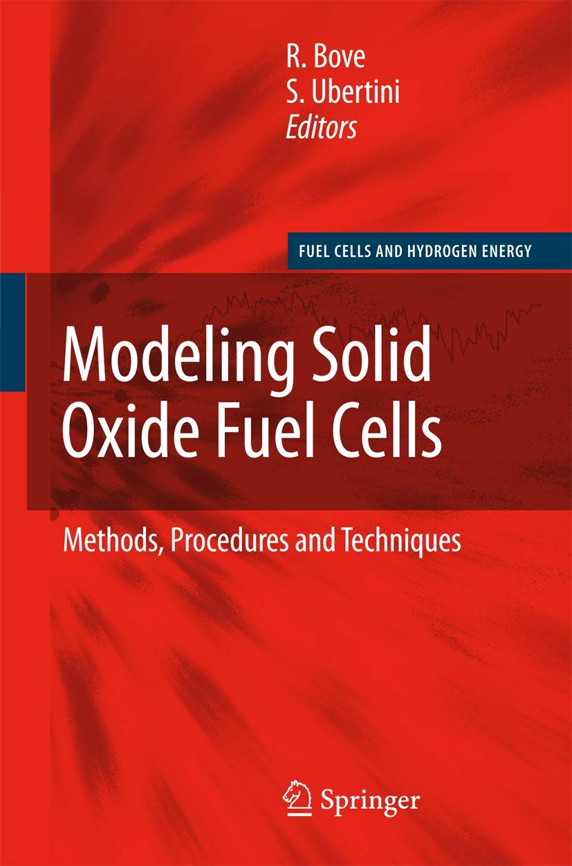 Modeling Solid Oxide Fuel Cells: Methods, Procedures and Techniques (Fuel Cells and Hydrogen Energy)