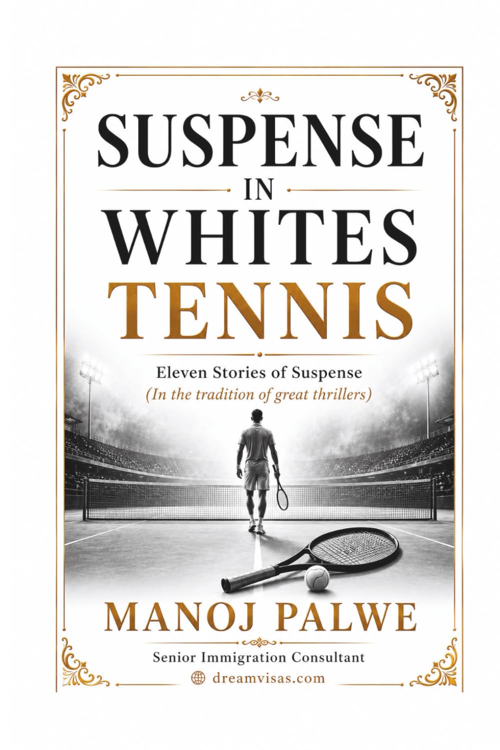 Suspense In whites - Tennis 2026: Tennis: Eleven Stories of Suspense (in the Sidney Sheldon tradition) (Series 9 - Clean Sport, Dirty Games: The Sealed System Suspense Thrillers)