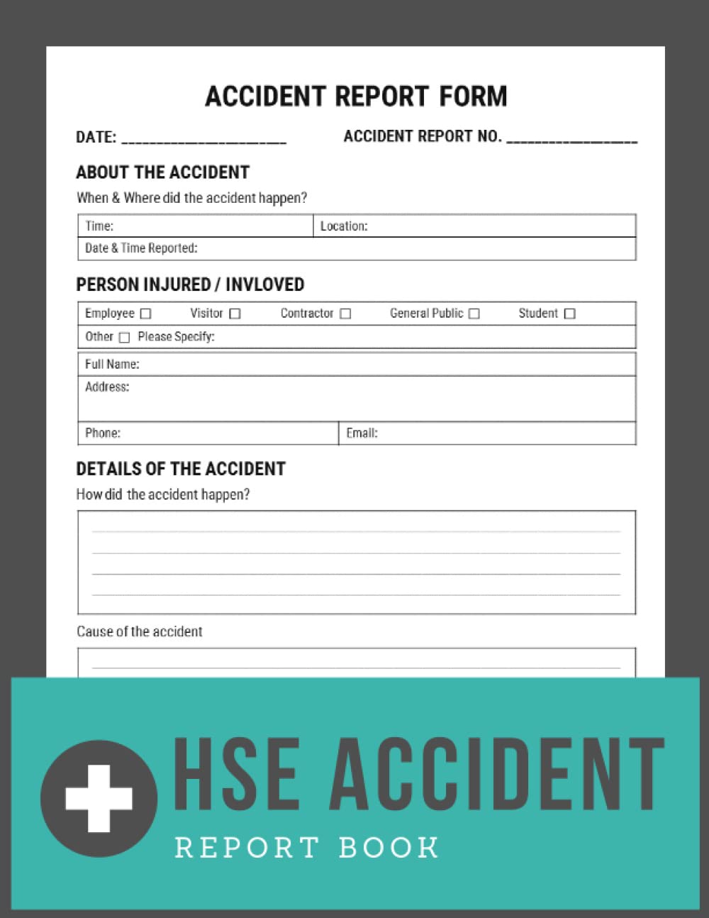 HSE Accident Report Book: Accident & Incident Log Book for Workplaces & Schools | Health And Safety Record Book to Record All Accidents & Incidents