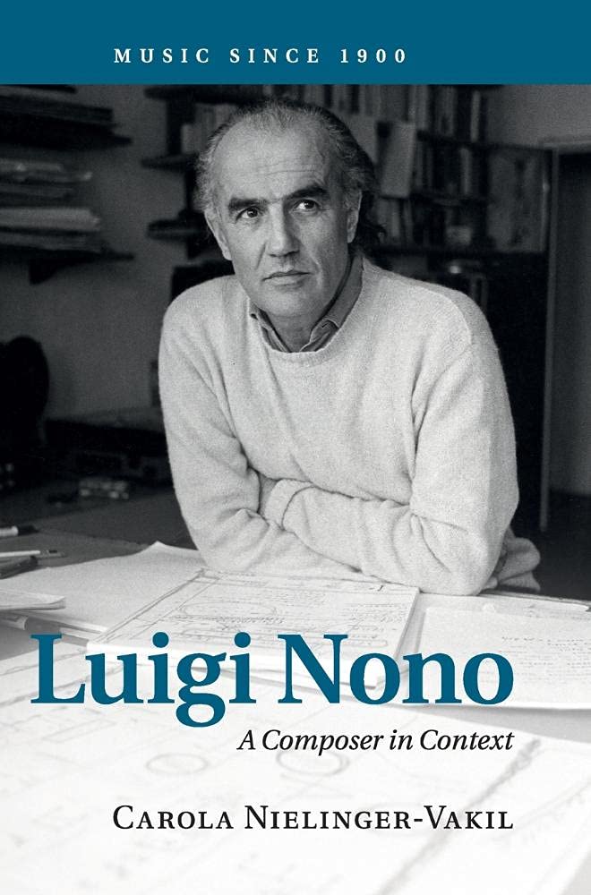 Luigi Nono : A Composer in Context Livre de Musicologie Contemporaine