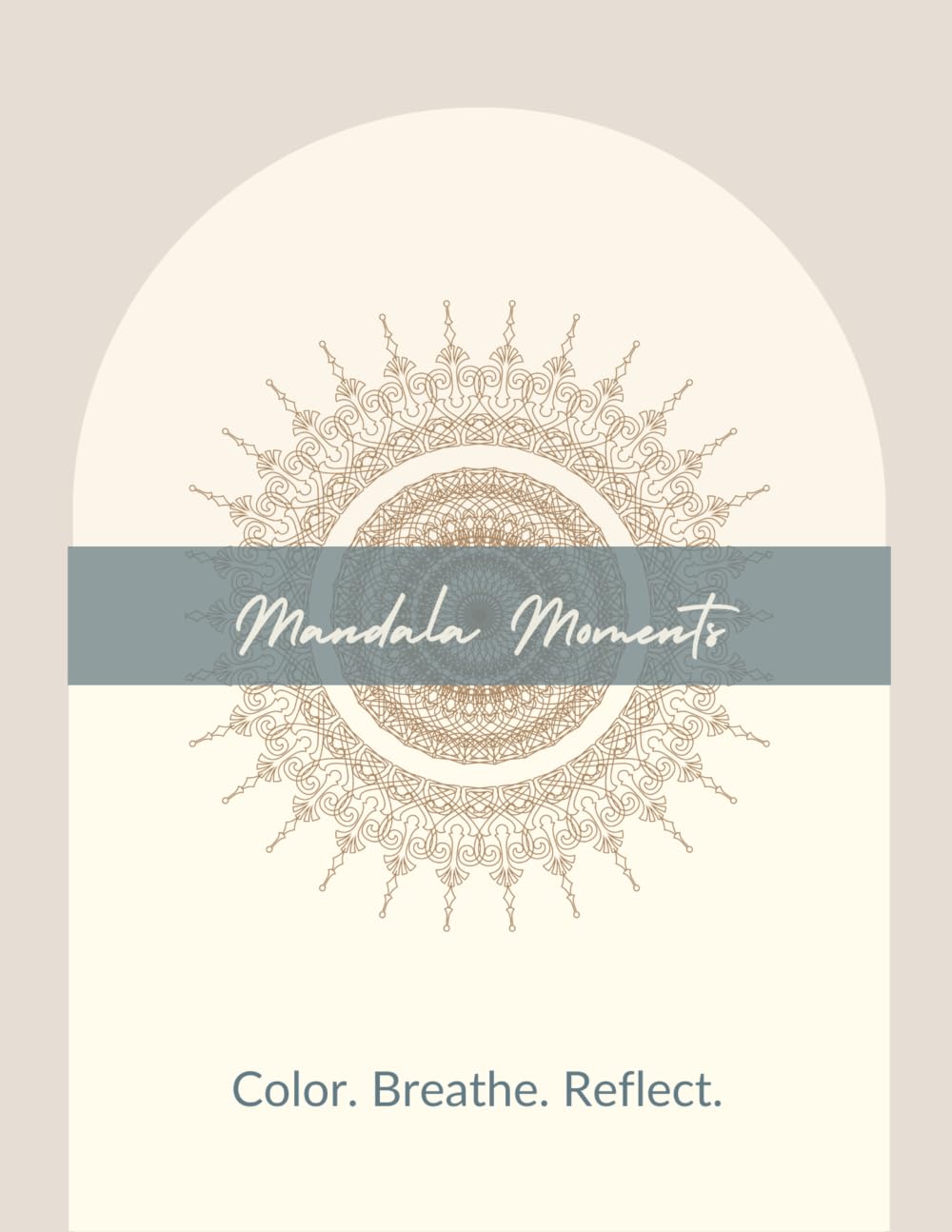 Mandala Moments: Color. Breathe. Reflect.