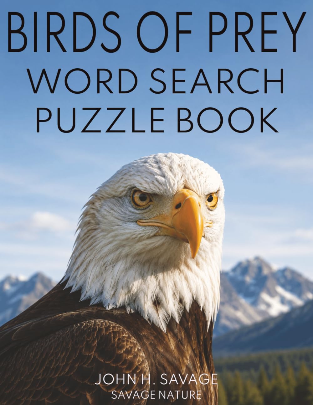 BIRDS OF PREY WORD SEARCH PUZZLE BOOK: 40 WILDLIFE PUZZLES FEATURING EAGLES, HAWKS, FALCONS, OWLS, VULTURES, AND OTHER RAPTORS (Savage Anatomy)