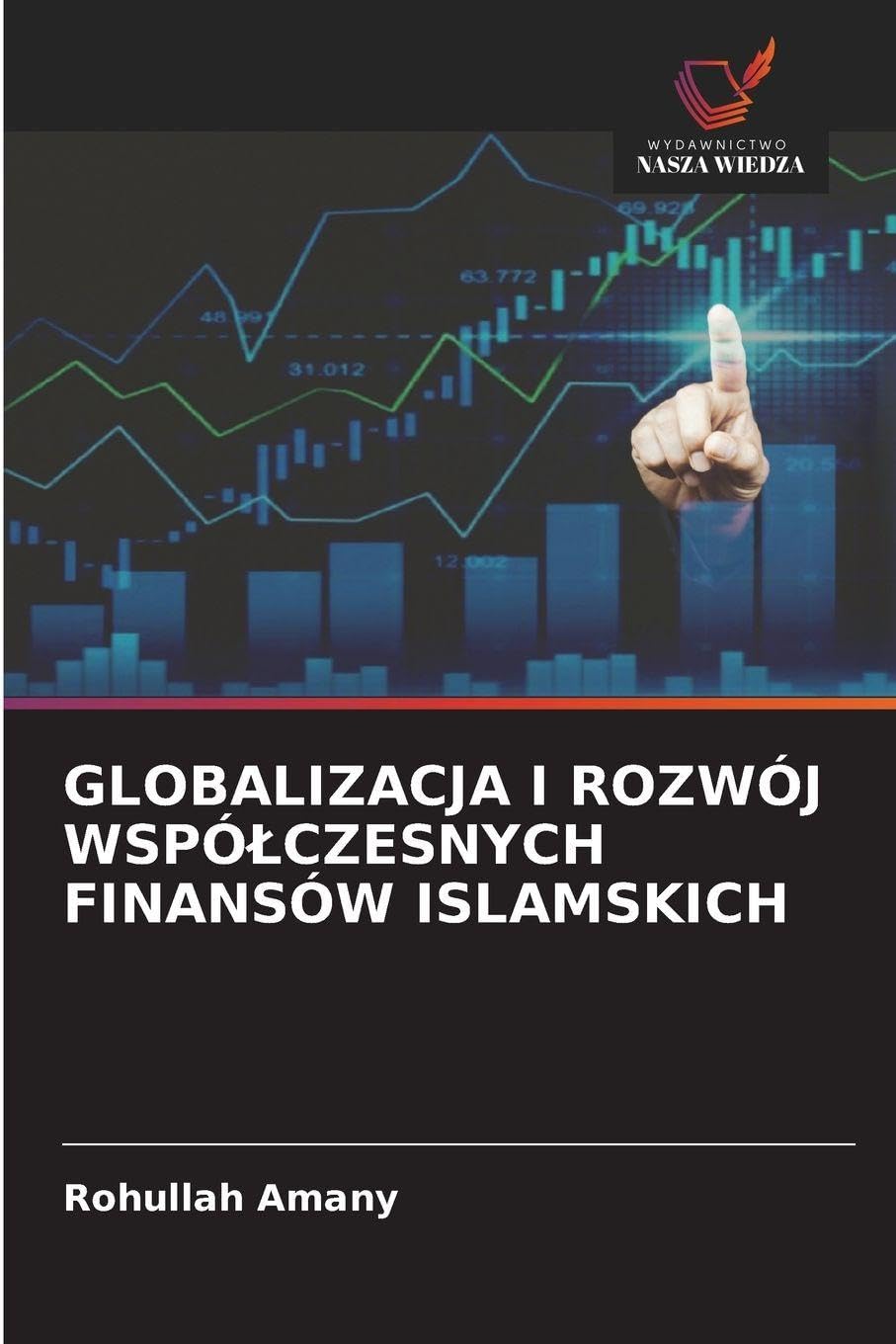 GLOBALIZACJA I ROZWÓJ WSPӿCZESNYCH FINANSÓW ISLAMSKICH