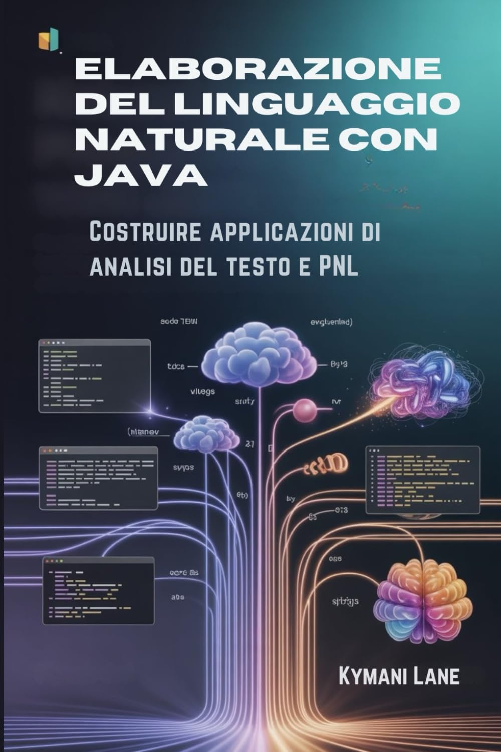 Elaborazione del linguaggio naturale con Java: Costruire applicazioni di analisi del testo e PNL
