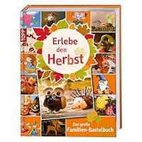 Erlebe den Herbst: Das große Familienbastelbuch 3772458688 Book Cover