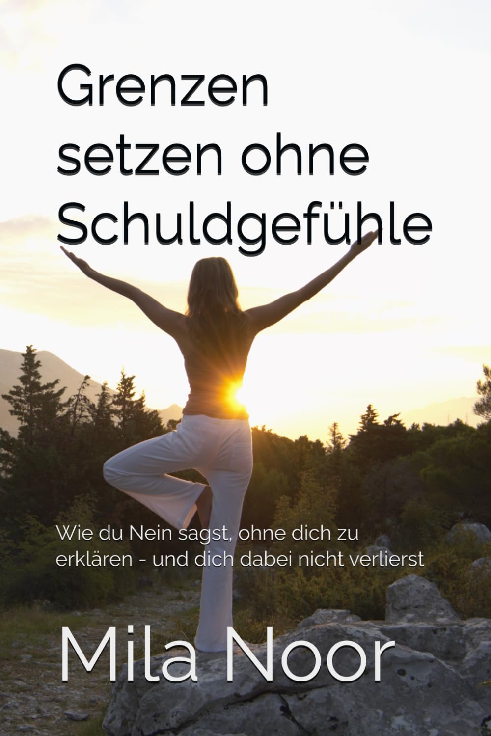Grenzen setzen ohne Schuldgefühle: Wie du Nein sagst, ohne dich zu erklären - und dich dabei nicht verlierst