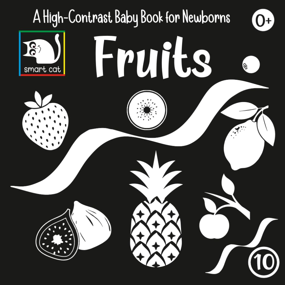 High-Contrast Book: Fruits Simple Black-and-White Images for Infants 0–12 Month: Simple Black and White Pictures for Newborns (High-Contrast Book: Simple Black-and-White Images for Newborns)