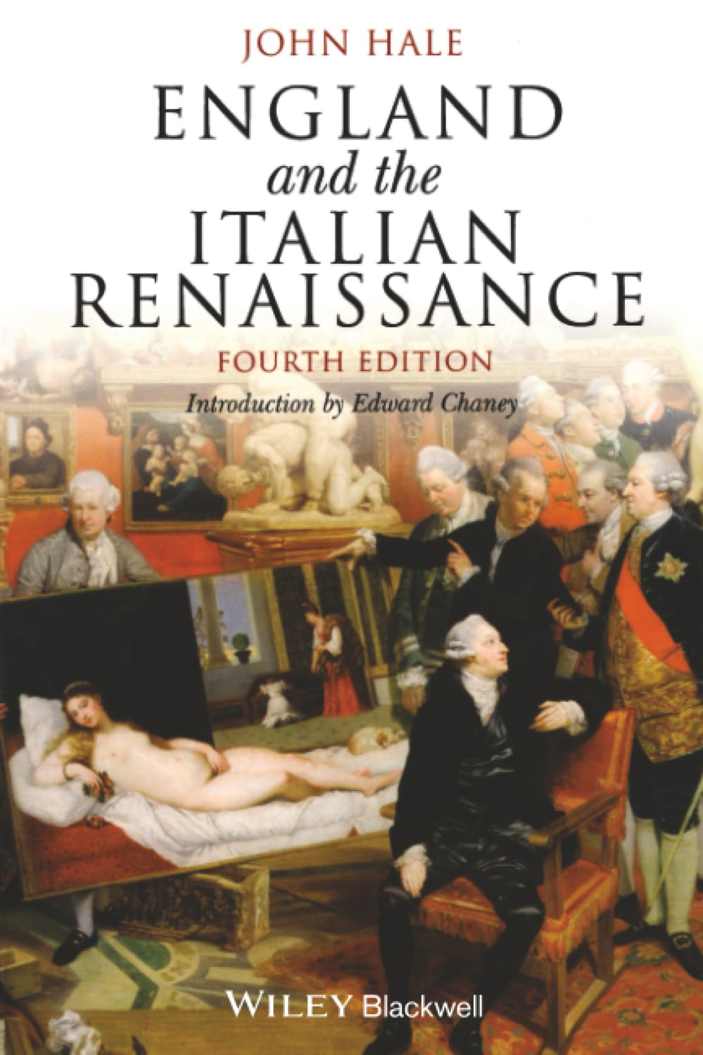England and the Italian Renaissance: The Growth of Interest in its History and Art (Blackwell Classic Histories of Europe)
