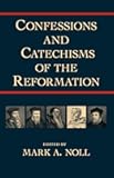Confessions and Catechisms of the Reformation