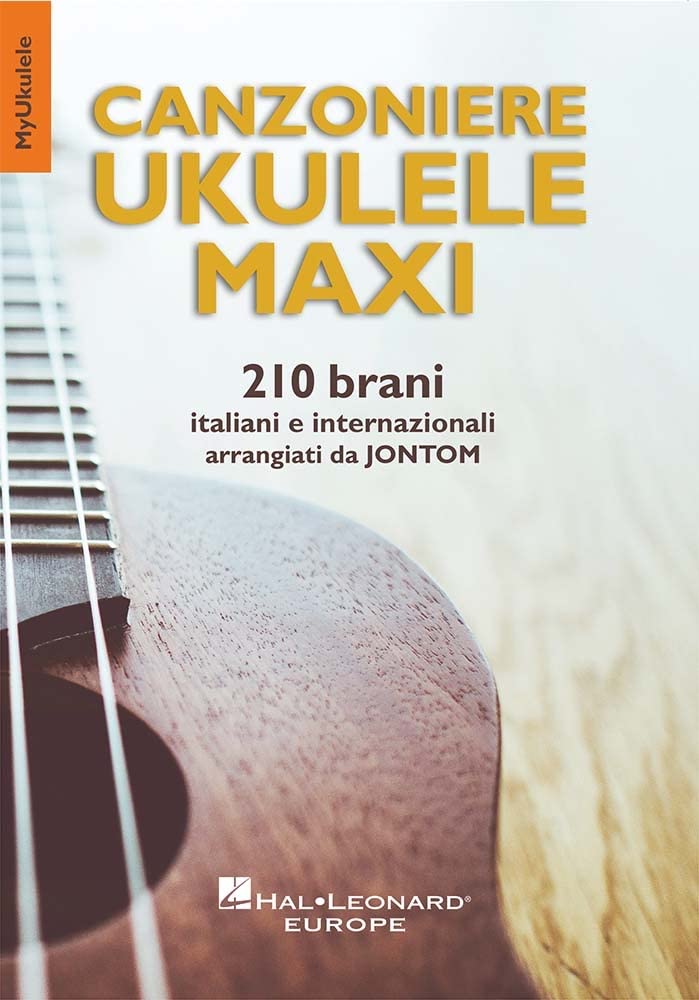 Canzoniere Ukulele Maxi. 210 brani italiani e internazionali arrangiati da Jontom. Ukulele Chords and Lyrics. Easy