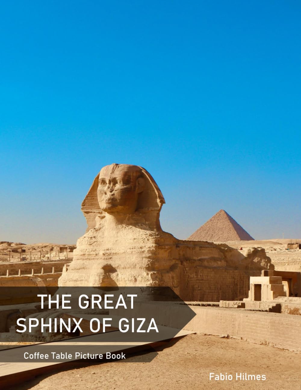 The Great Sphinx Of Giza: A Coffee Table Picture Book, An Ideal Gift for Travel and Tourism Enthusiasts, Promoting Relaxation and Meditation.