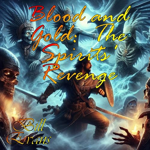 Enjoy Blood and Gold: The Spirits' Revenge from Bill Evans episode artwork