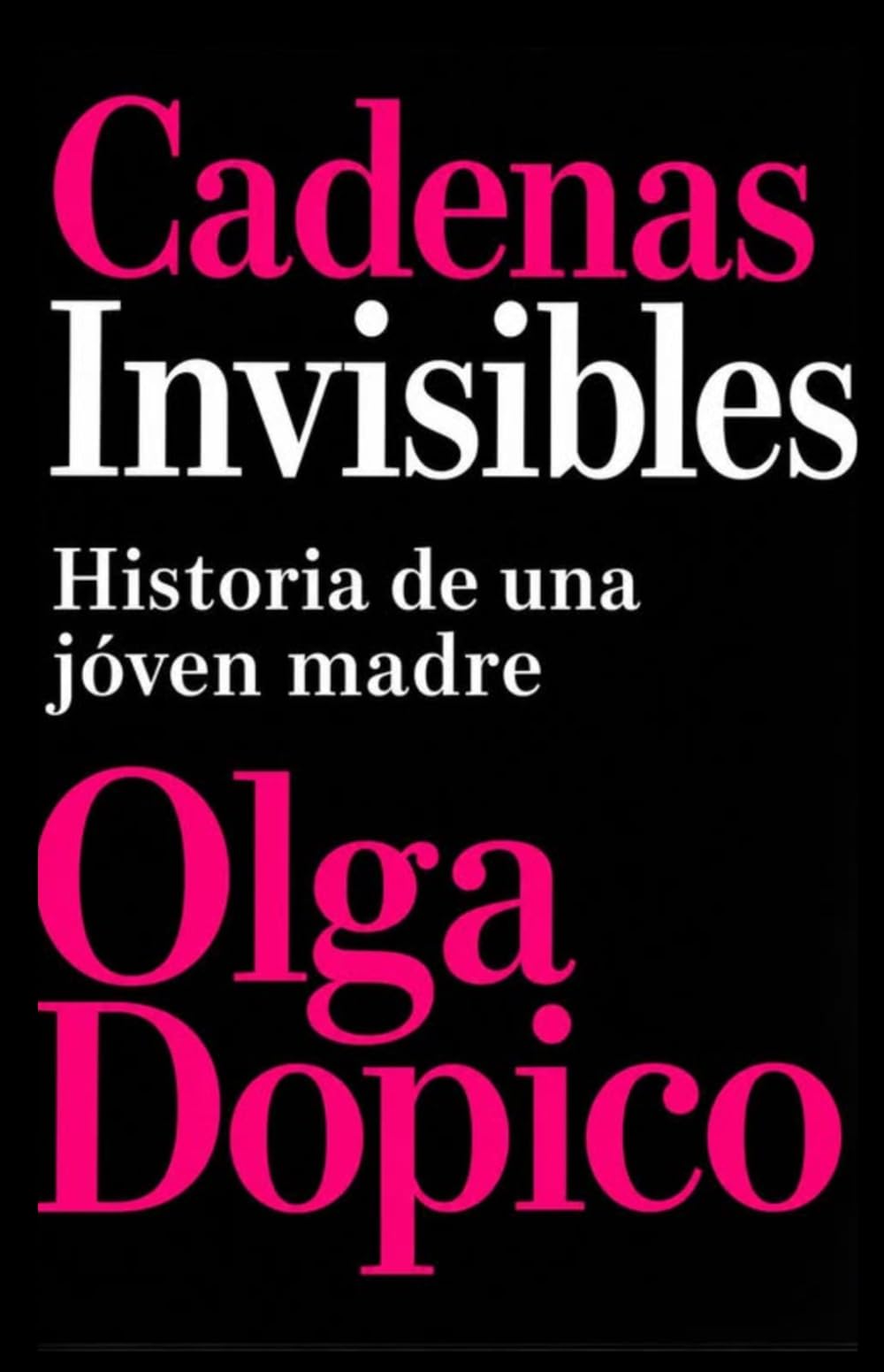 Cadenas Invisibles: Historia de una jóven madre