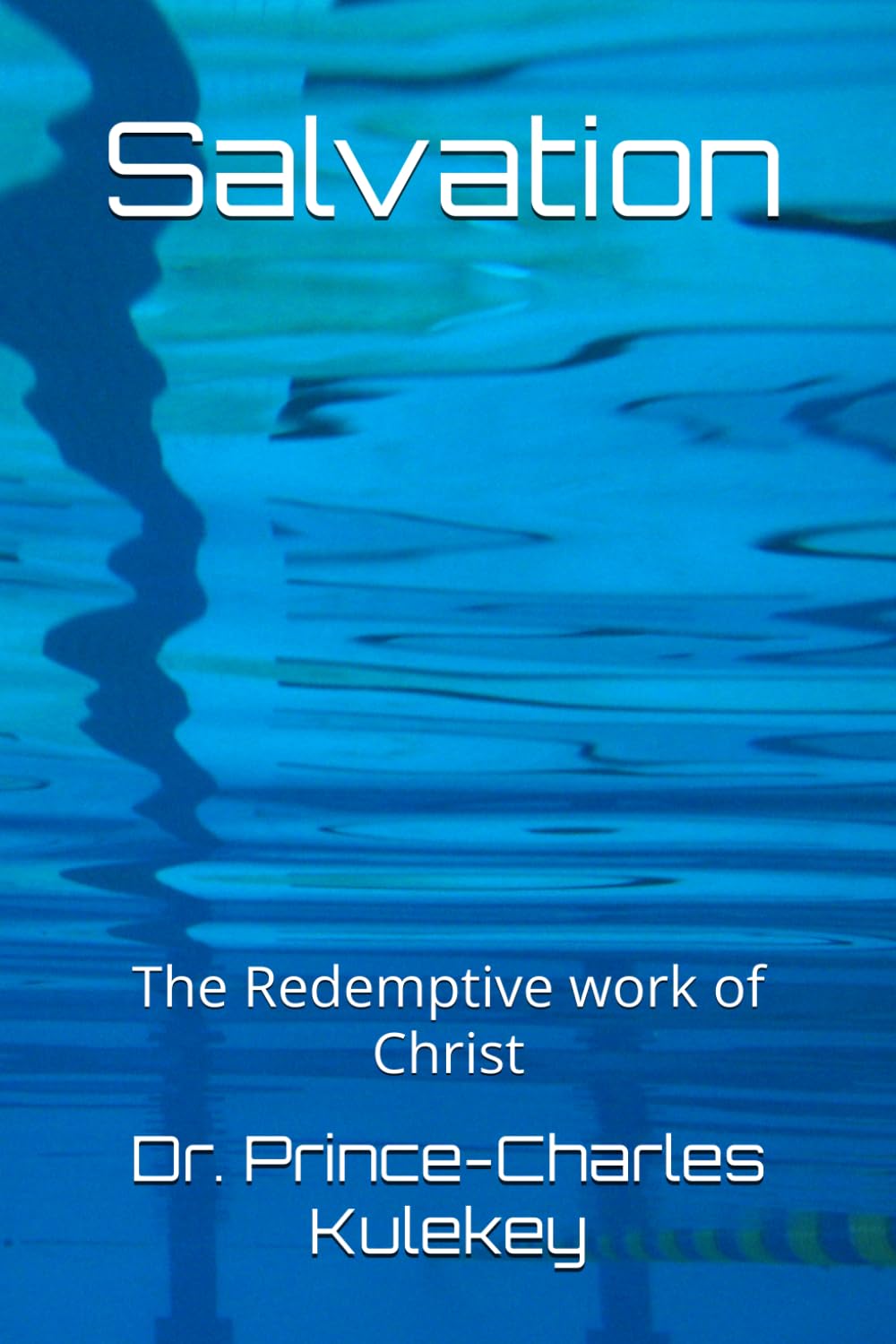 Salvation: The Redemptive work of Christ