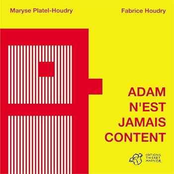 Paperback Adam n'est jamais content [French] Book