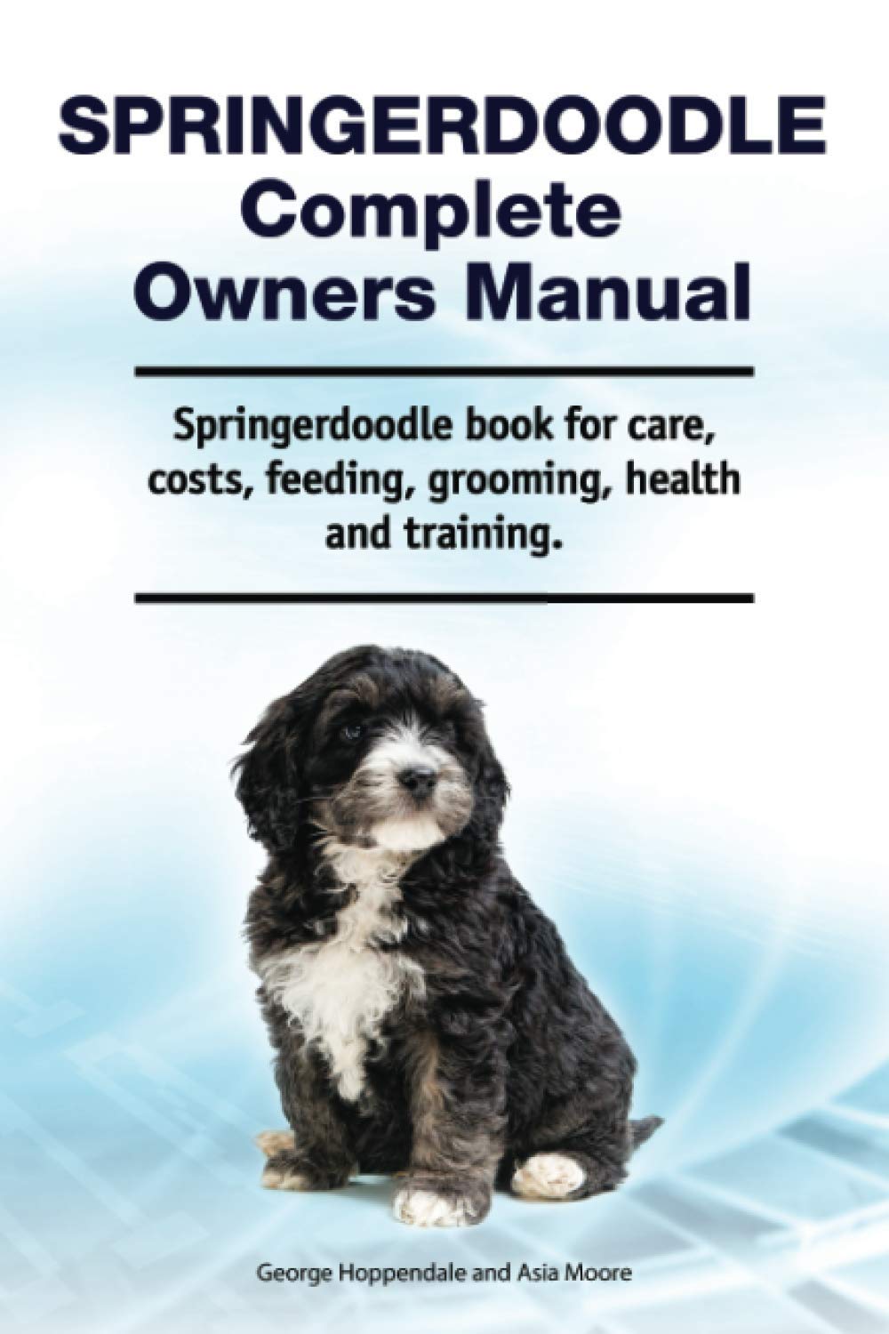 Springerdoodle Complete Owners Manual. Springerdoodle book for care, costs, feeding, grooming, health and training.