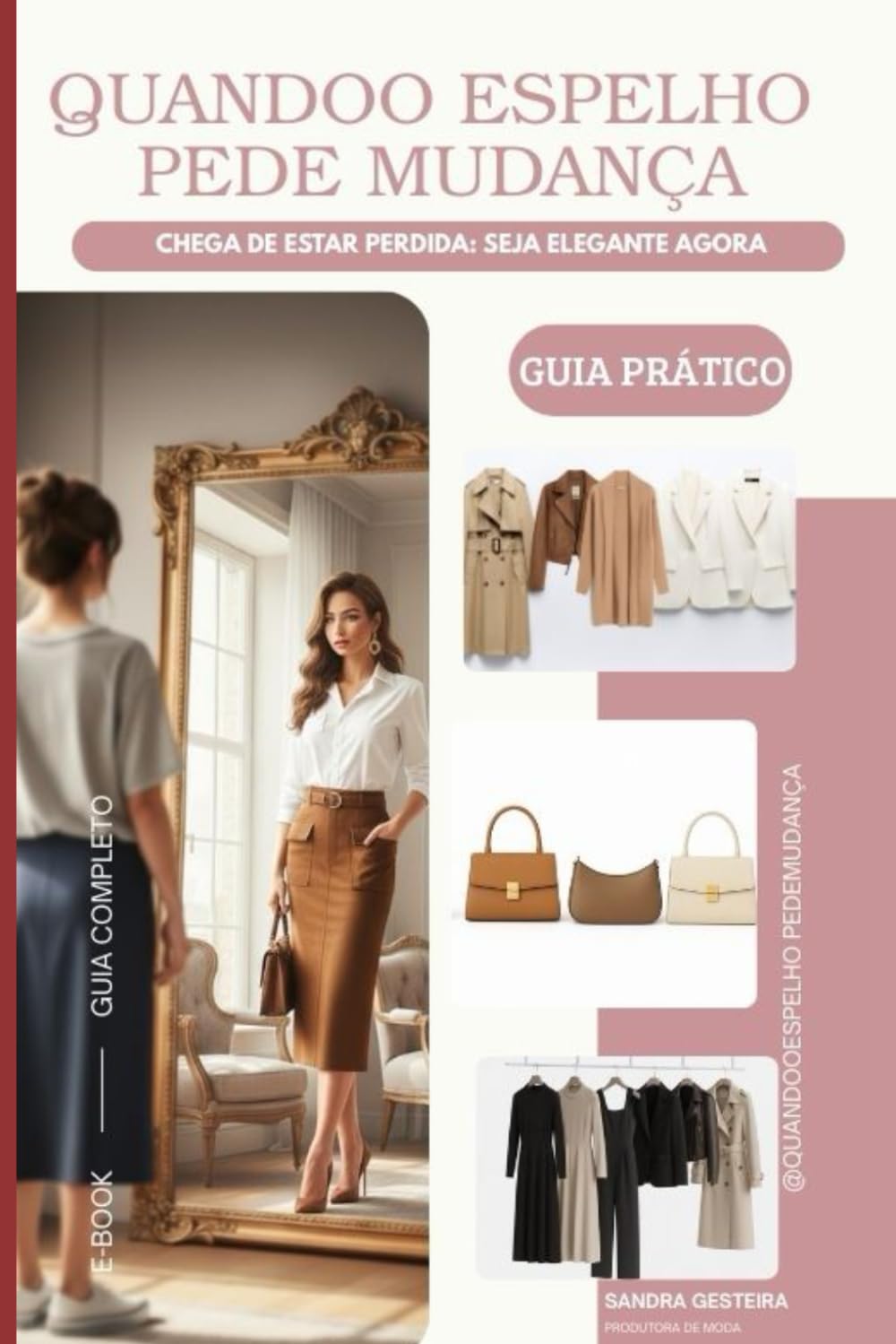 QUANDO O ESPELHO PEDE MUDANÇA: Seu Método COMPLETO para sua melhor versão, Guarda-Roupa Cápsula poderoso e versátil, eliminando o estresse do "não tenho o que vestir".