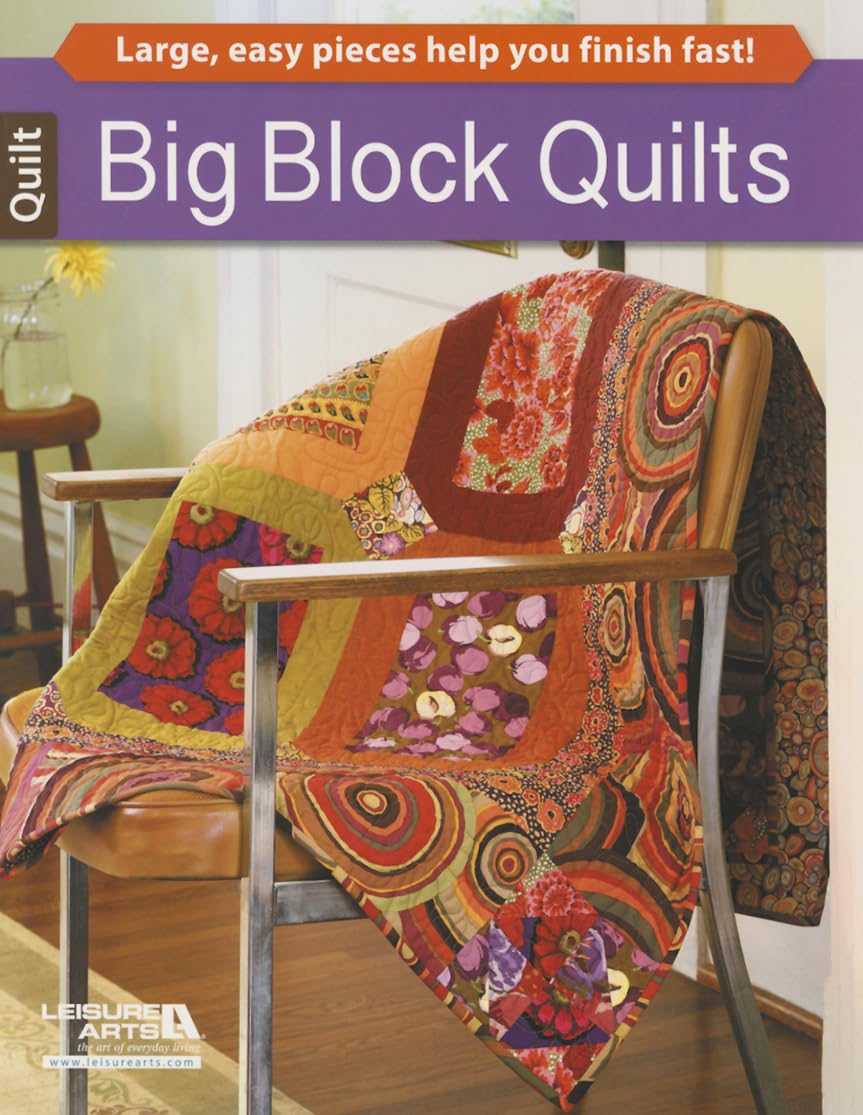 Big Block Quilts: Large, Easy Pieces Help You Finish Fast! (Leisure Arts) Paperback – Illustrated, 7 Aug. 2015