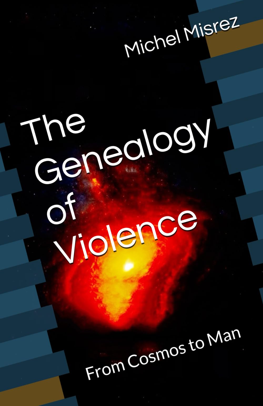 The Genealogy of Violence: From Cosmos to Man (CROIRE? MOI? Comme un Autre!)