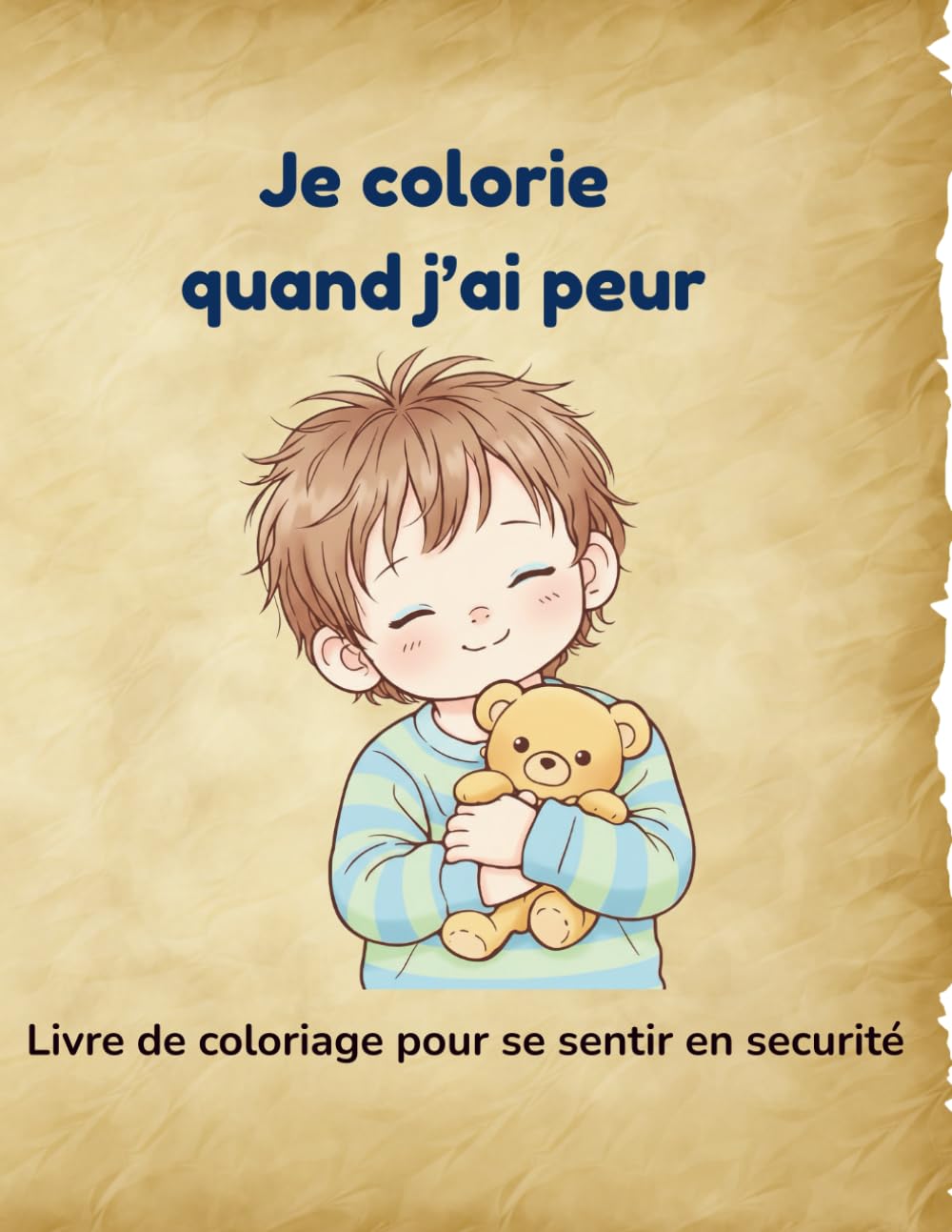 Je colorie quand j’ai peur: Un livre de coloriage apaisant pour les enfants