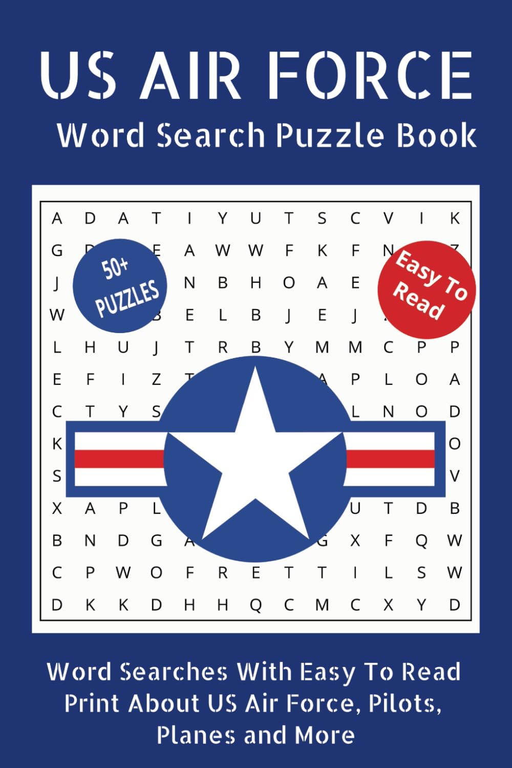 US AIR FORCE WORD SEARCH PUZZLE BOOK: Word Searches With Easy To Read Print About US Air Force, Pilots, Planes and More
