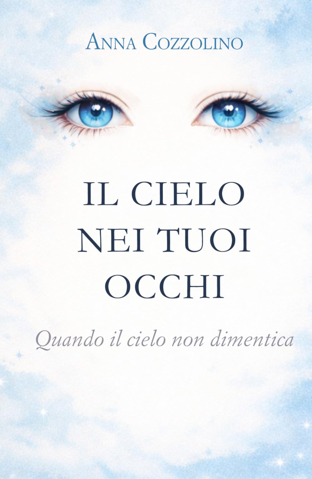 Il cielo nei tuoi occhi: Quando il cielo non dimentica