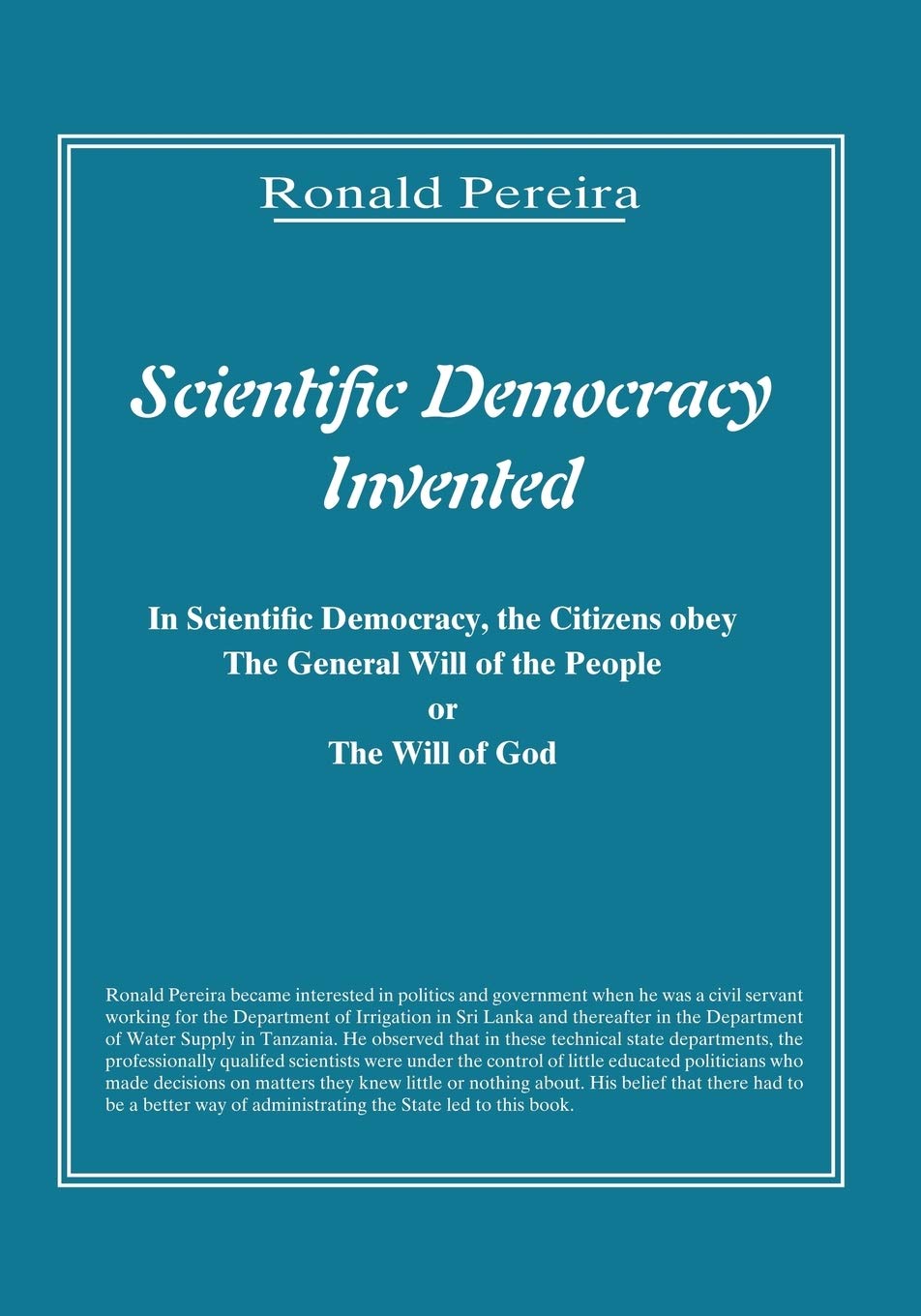 Scientific Democracy Invented: The Citizens Obey the General Will of the People or the Will of God