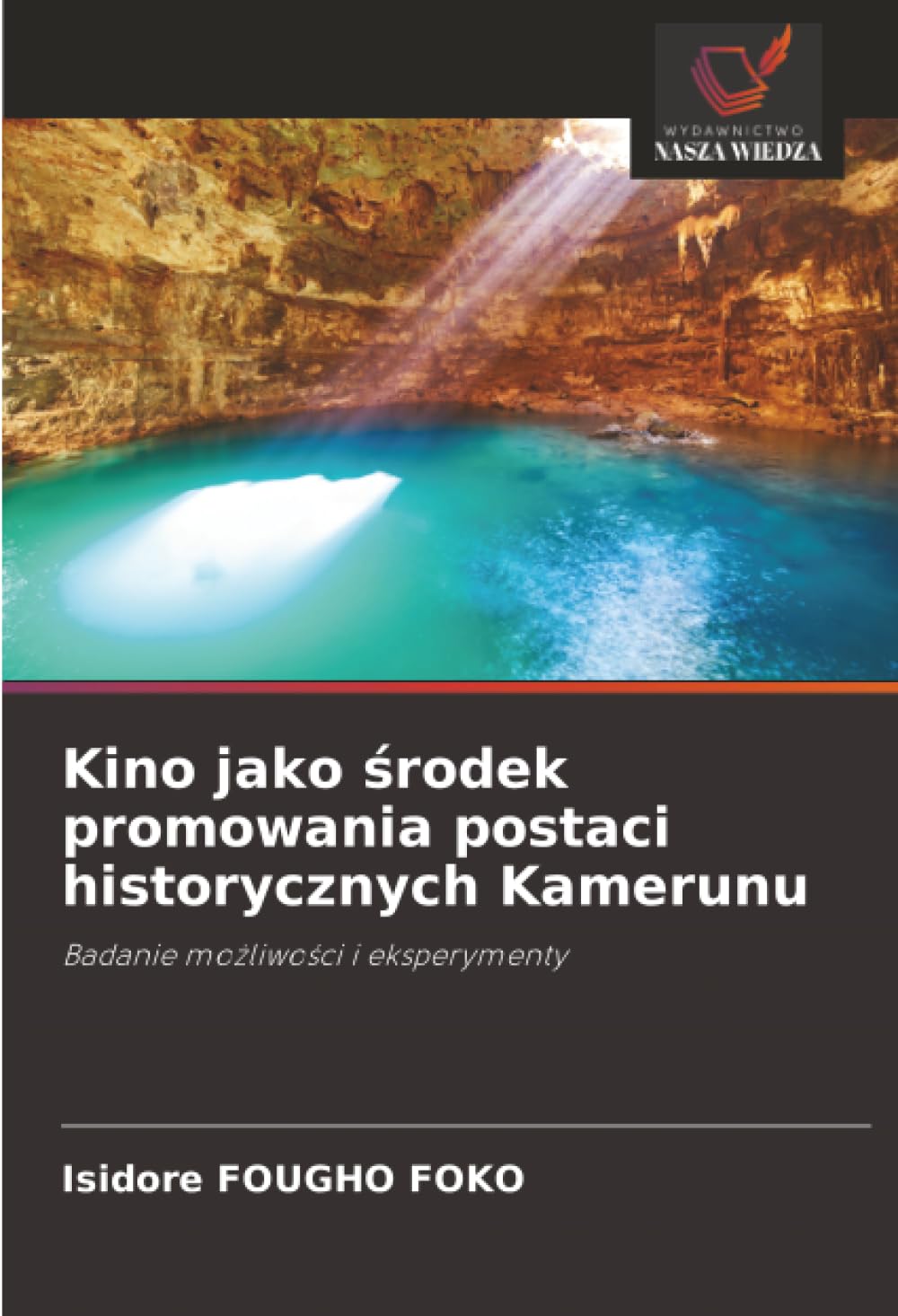 Kino jako środek promowania postaci historycznych Kamerunu: Badanie mo¿liwo¿ci i eksperymenty