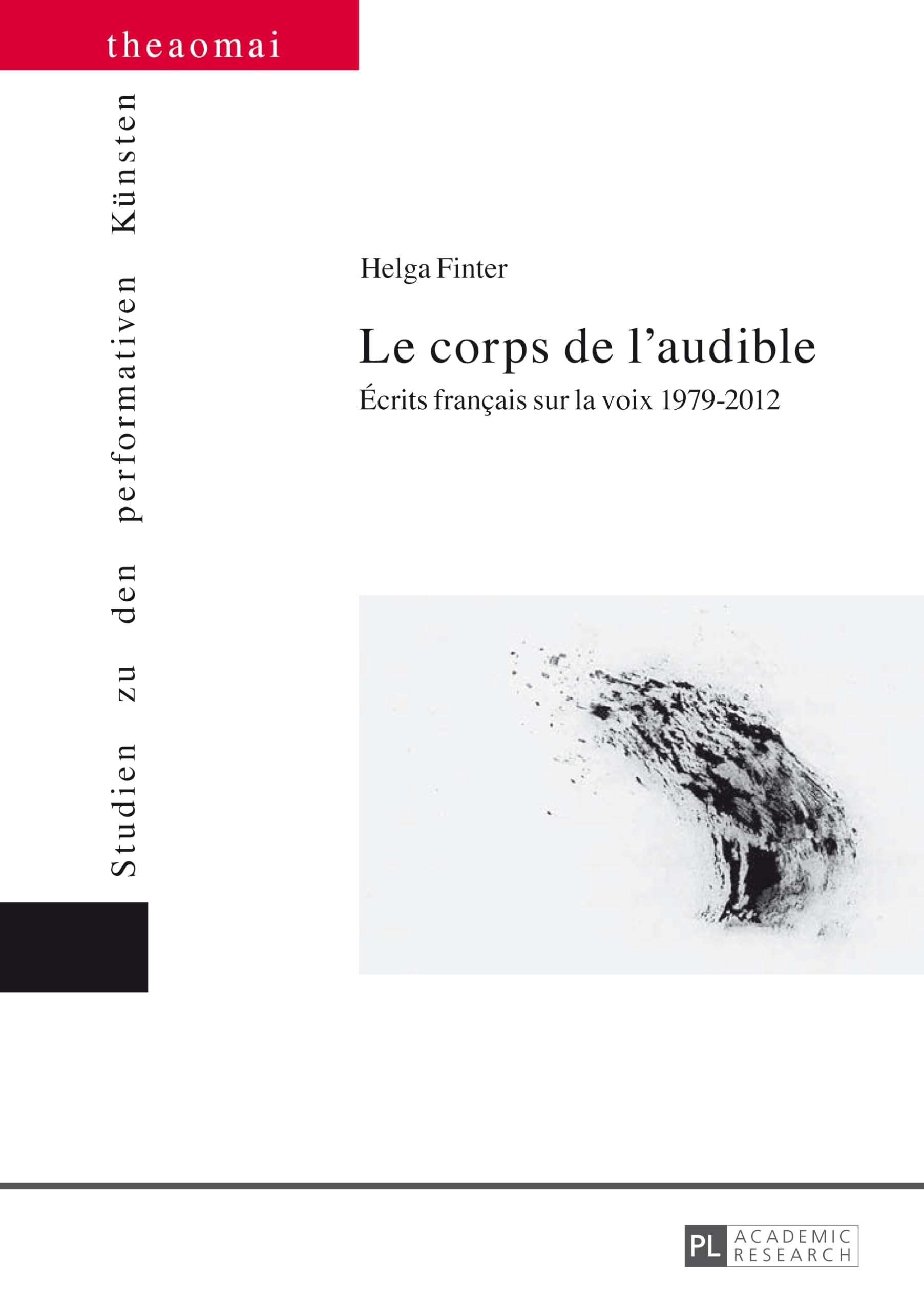 Le corps de l'audible écrits français sur la voix 1979-2012 livre esthétique sonore