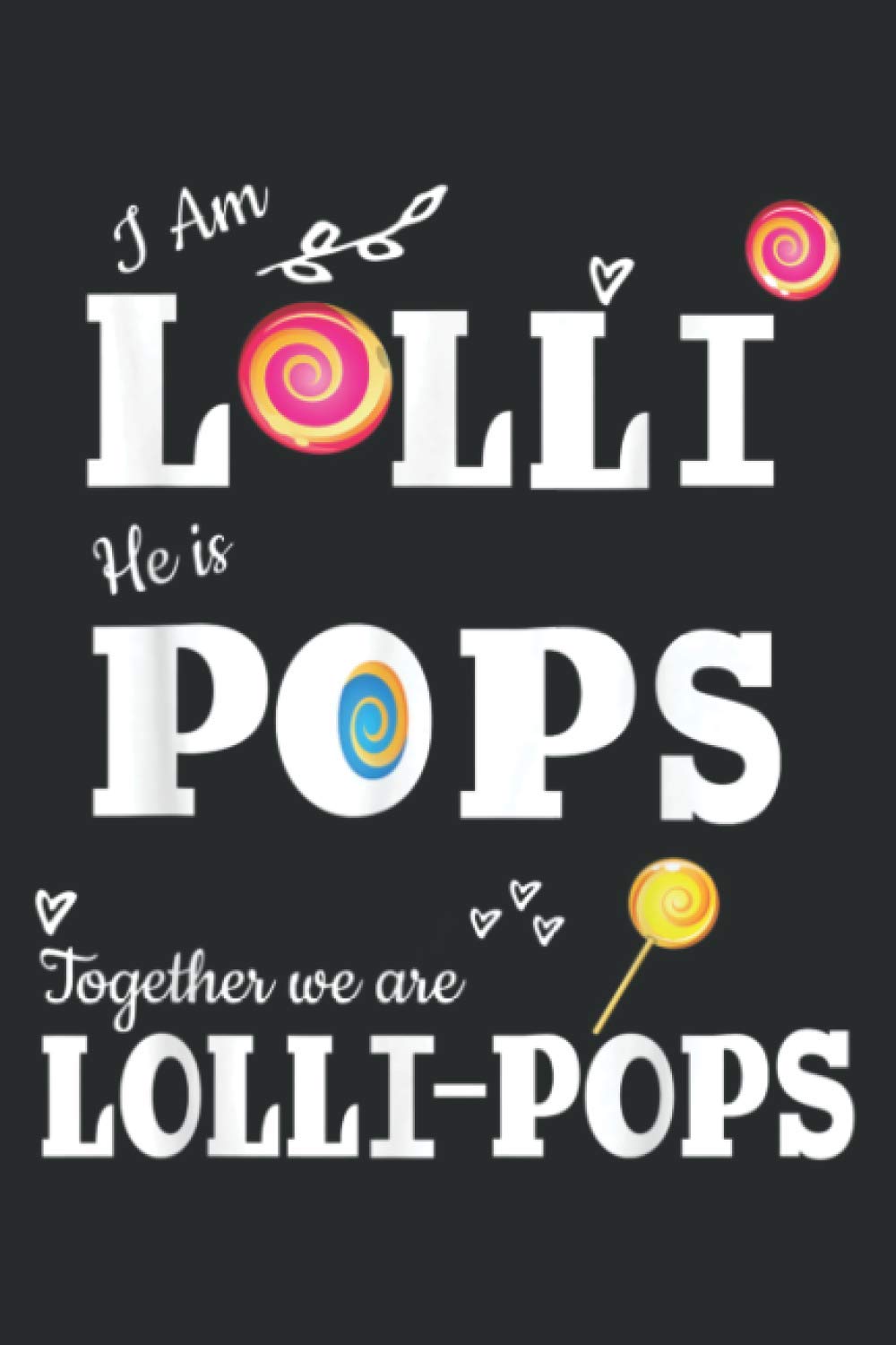 Lolli Pops I M Lolli He Is Pops For Grandmother: Undated Daily Planner 6 x 9 inch with 110 Pages - You've Got This Organizer, Scheduler, Tasks, Ideas, Notes, To Do Lists
