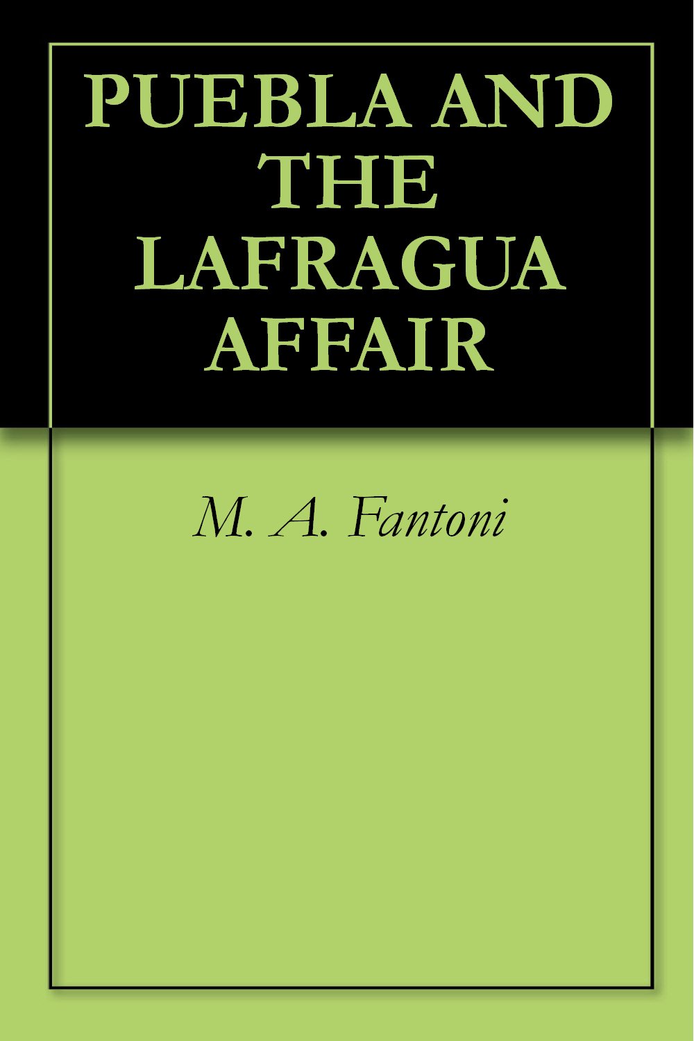 PUEBLA AND THE LAFRAGUA AFFAIR