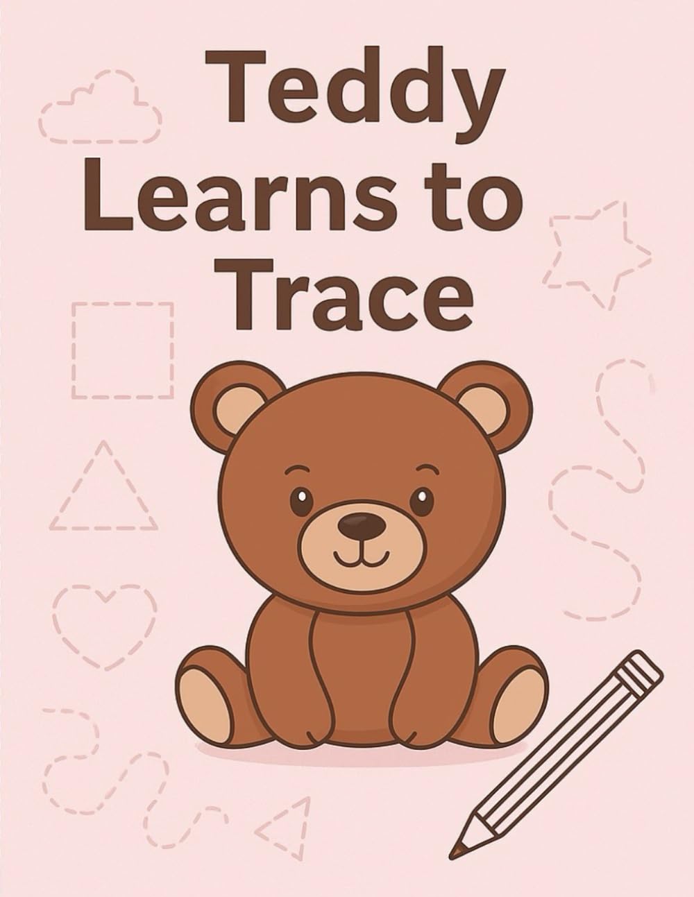 Teddy Learns to Trace: Fun Tracing Workbook for Toddlers Ages 2–5