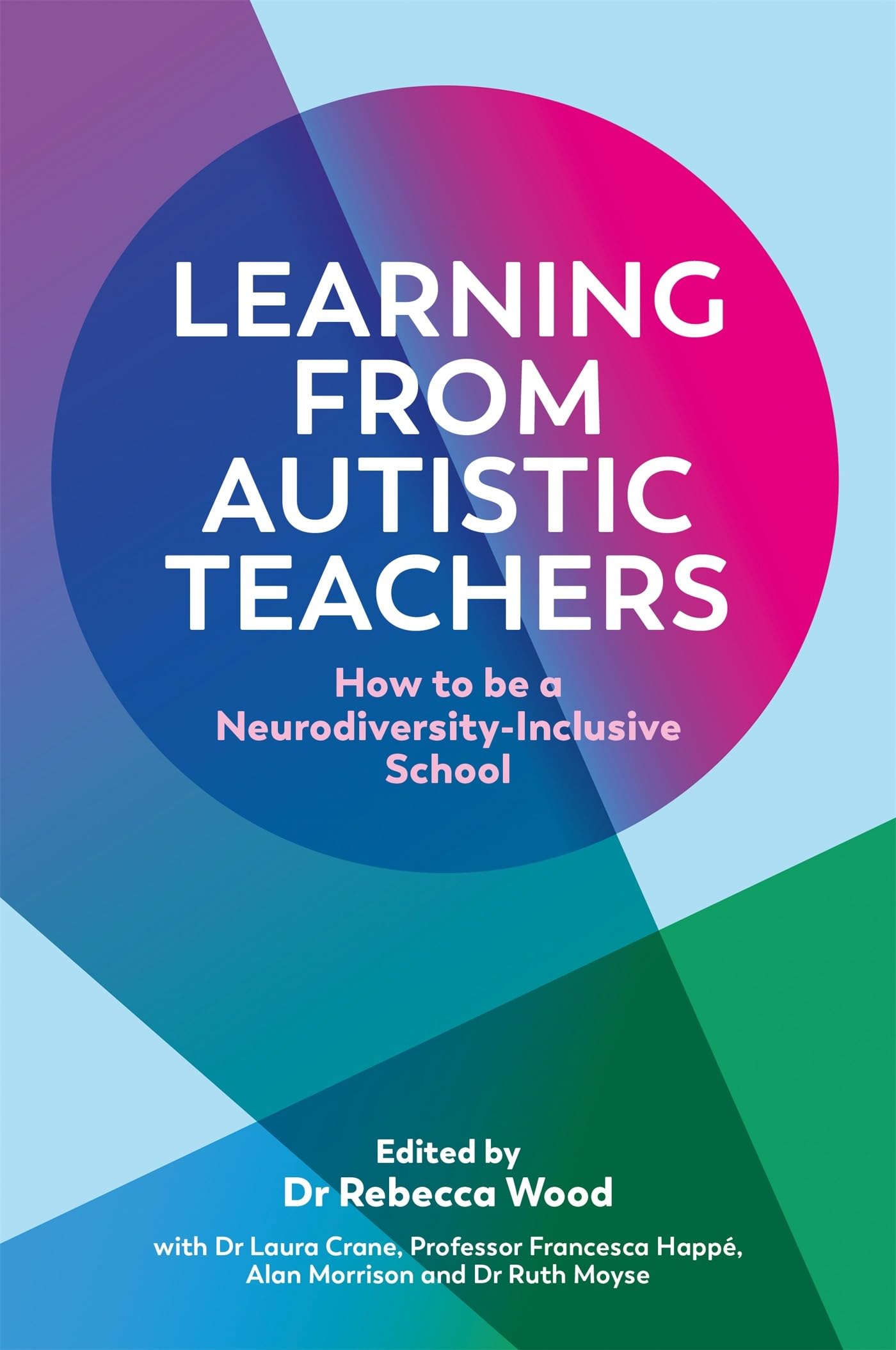 Learning From Autistic Teachers: How to Be a by Rebecca Wood PAPERBACK