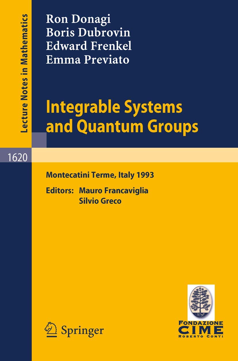Integrable Systems and Quantum Groups: Lectures given at the 1st Session of the Centro Internazionale Matematico Estivo (C.I.M.E.) held in Montecatini ... Notes in Mathematics, 1620, Band 1620)