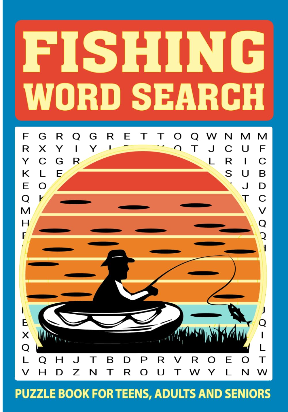 Fishing Word Search Puzzle Book: Reel in the Fun: 55 Fishing-Themed Word Searches for Teens, Adults, and Seniors.
