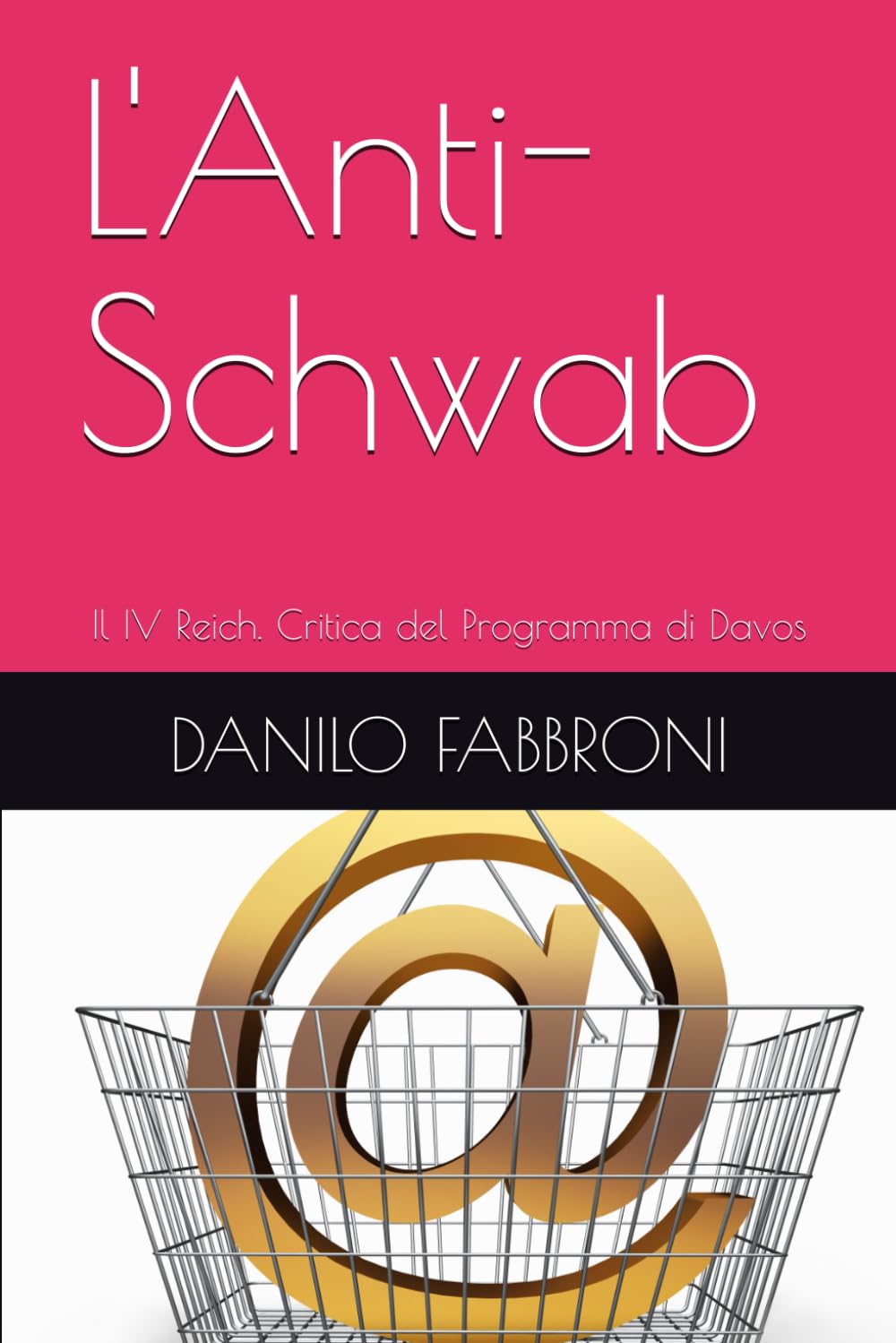 L'Anti-Schwab: Il IV Reich. Critica del Programma di Davos