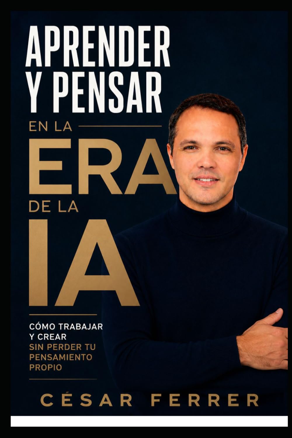 Aprender y Pensar en la Era de la IA: Cómo trabajar y crear sin perder tu pensamiento propio
