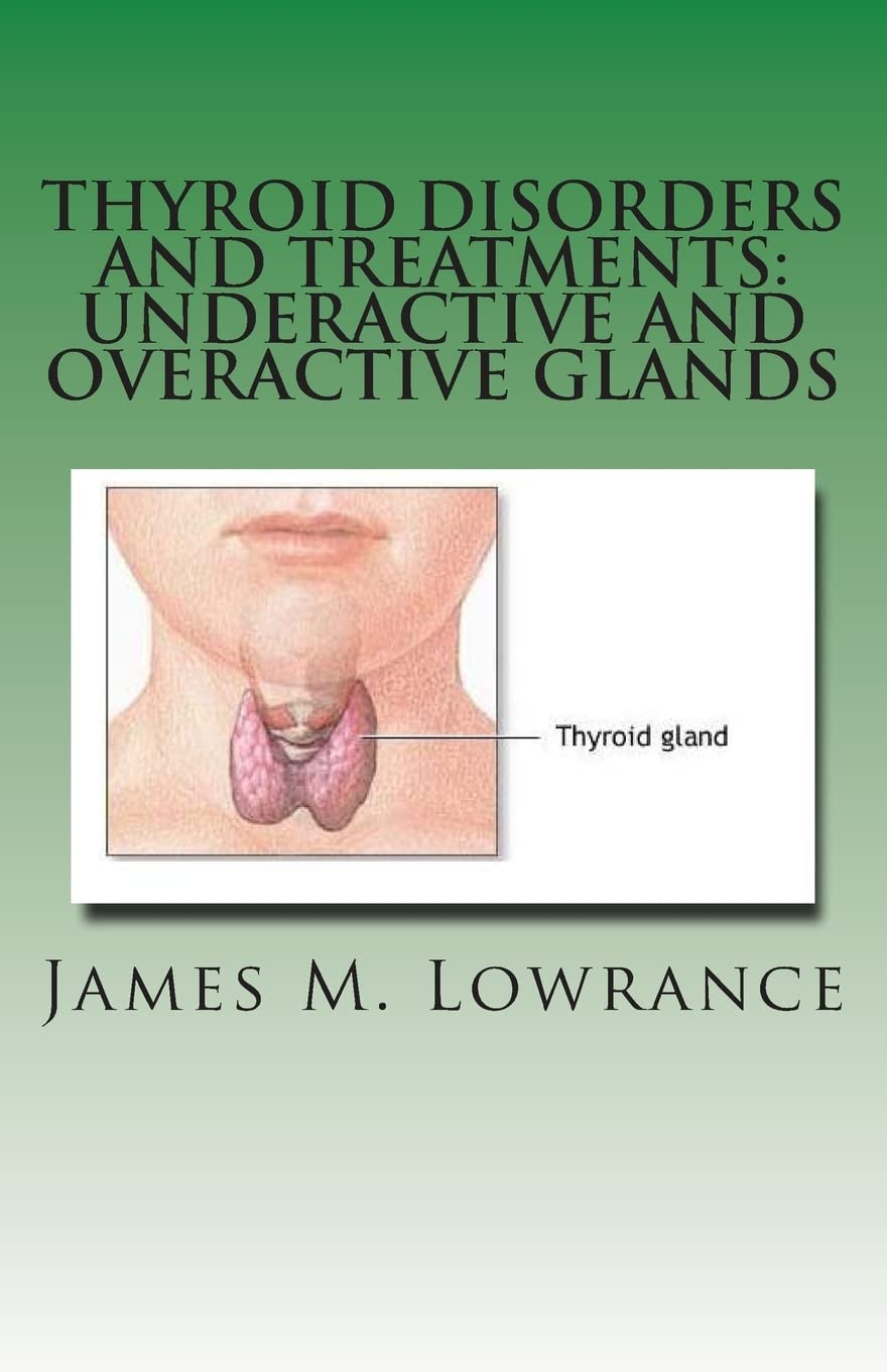 Thyroid Disorders and Treatments: Underactive and Overactive Glands: Understanding Hypothyroid and Hyperthyroid Conditions