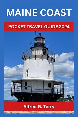 Maine coast pocket travel guide 2024: Discover Maine's Coastal Wonders: An Insider's Road Trip Guide to Lobster, Lighthouses, and Hidden Gems along the Enchanting Shoreline.