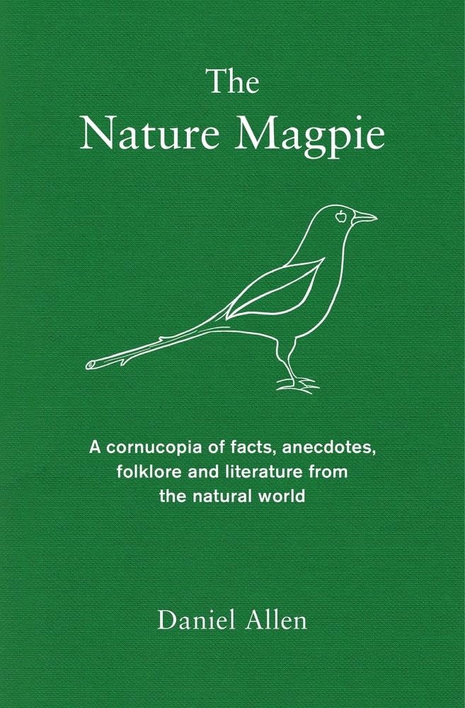 Buy Nature Magpie: A Cornucopia of Facts, Anecdotes, Folklore and Literature from the Natural World — BookShops.in