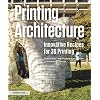 Printing Architecture: Innovative Recipes for 3D Printing Paperback May 1, 2018