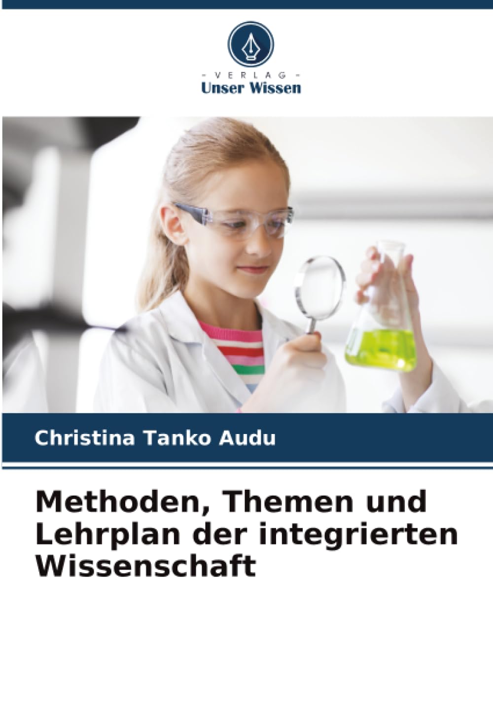 Methoden, Themen und Lehrplan der integrierten Wissenschaft