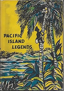 Hardcover PACIFIC ISLAND LEGENDS Life and Legends in the South Pacific Islands Book
