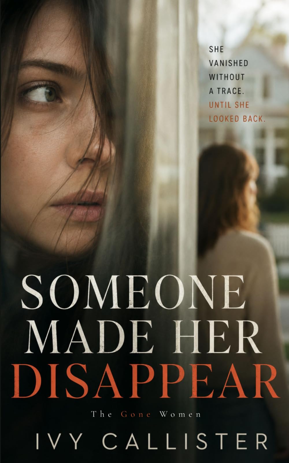 Someone Made Her Disappear: A Psychological Thriller (The Gone Women)